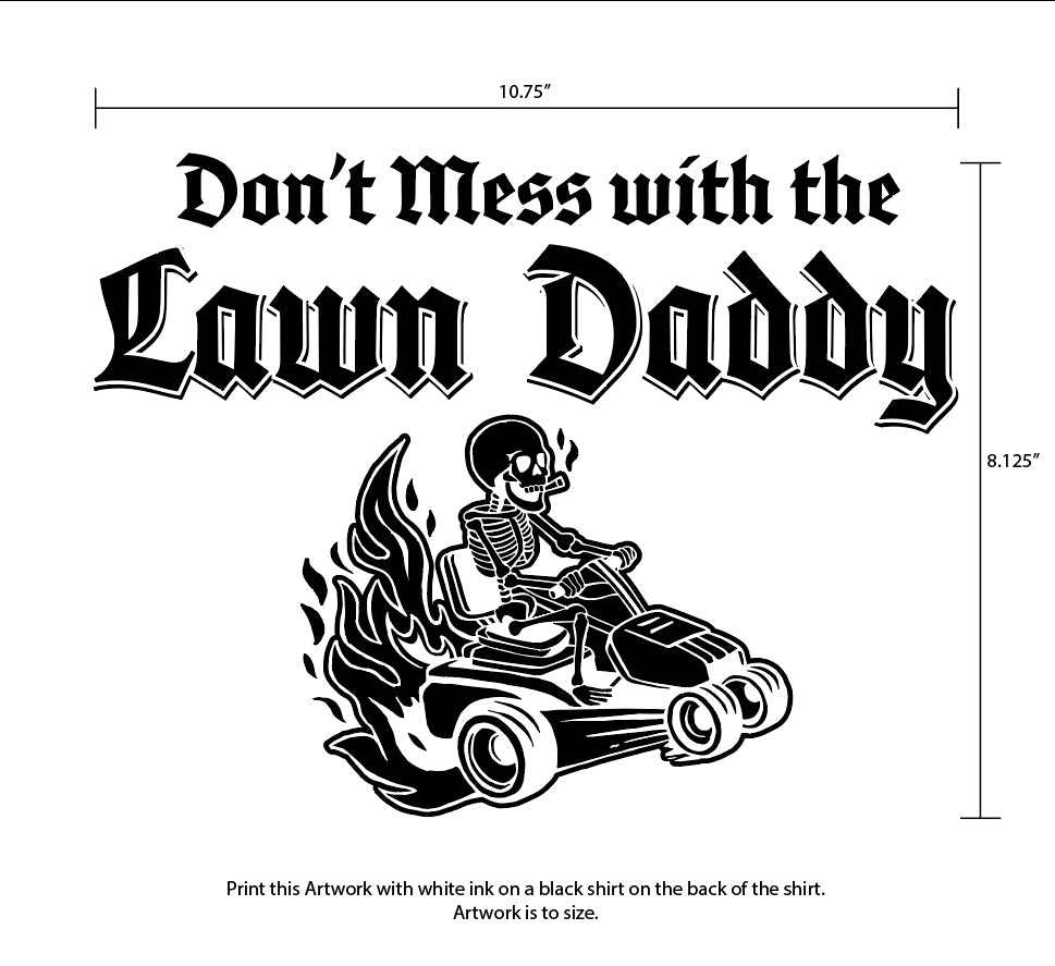 Dont Mess With The Lawn Daddy Tee