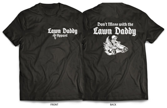 Dont Mess With The Lawn Daddy Tee